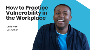 how to practice vulnerability in the workplace
