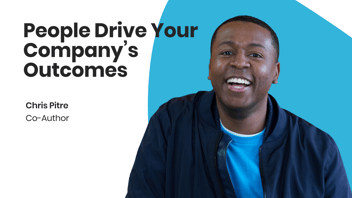 People Drive Your Company's Outcomes