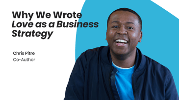 Why We Wrote Love as a Business Strategy