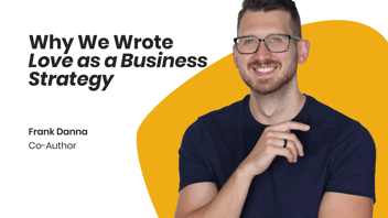 Why We Wrote Love as a Business Strategy