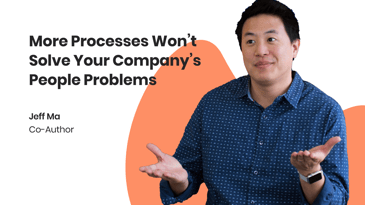 More processes won't solve your company's people problems