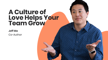 a culture of love helps your team grow