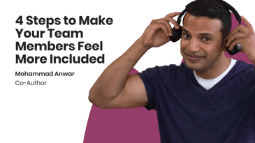 4 steps to make your team members feel more included